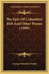The Epic Of Columbus' Bell And Other Poems (1900)