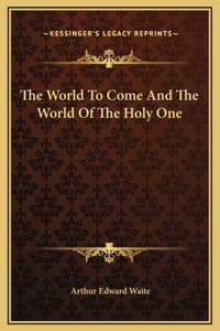 The World To Come And The World Of The Holy One