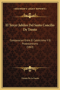 El Tercer Jubileo Del Santo Concilio De Trento