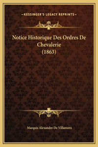 Notice Historique Des Ordres De Chevalerie (1863)