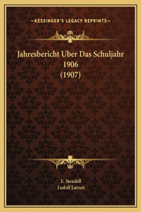Jahresbericht Uber Das Schuljahr 1906 (1907)