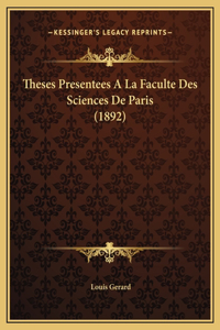 Theses Presentees A La Faculte Des Sciences De Paris (1892)