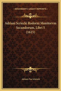 Adriani Scriecki Rodorni Monitorvm Secundorum, Libri 5 (1615)