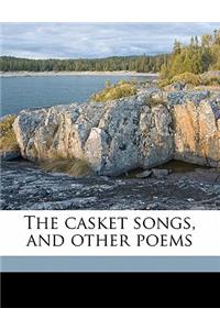 The Casket Songs, and Other Poems