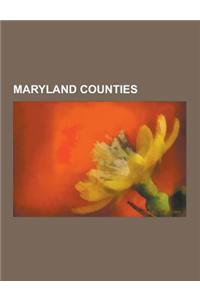 Maryland Counties: Montgomery County, Maryland, Prince George's County, Maryland, Frederick County, Maryland, Allegany County, Maryland,