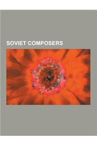 Soviet Composers: Dmitri Shostakovich, Sergei Prokofiev, List of Compositions by Sergei Prokofiev, Nikolai Roslavets, Nikolai Myaskovsky