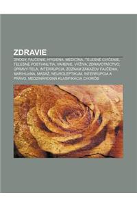 Zdravie: Drogy, Faj Enie, Hygiena, Medicina, Telesne CVI Enie, Telesne Postihnutia, Varenie, Vy Iva, Zdravotnictvo, Upravy Tela