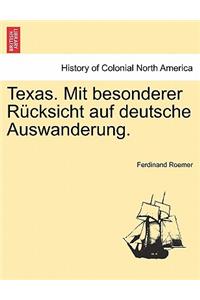 Texas. Mit Besonderer Rucksicht Auf Deutsche Auswanderung.