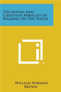 The Indian and Christian Miracles of Walking on the Water