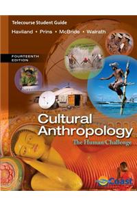 Cultural Anthropology Telecourse Student Guide: The Human Challenge