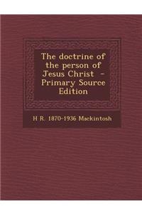 The Doctrine of the Person of Jesus Christ