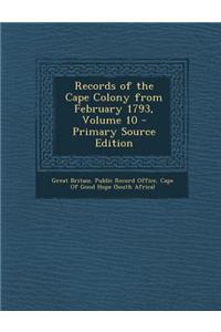 Records of the Cape Colony from February 1793, Volume 10