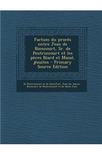 Factum du procès entre Jean de Biencourt, Sr. de Poutrincourt et les pères Biard et Massé, jésuites