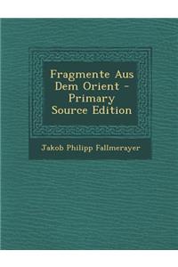 Fragmente Aus Dem Orient