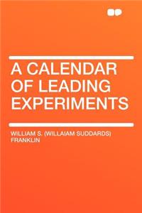 A Calendar of Leading Experiments