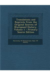 Translations and Reprints from the Original Sources of [European] History, Volume 1 - Primary Source Edition