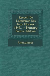 Recueil De L'academie Des Jeux Floraux