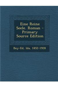 Eine Reine Seele. Roman - Primary Source Edition