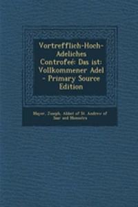 Vortrefflich-Hoch-Adeliches Controfee