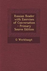 Russian Reader with Exercises of Conversation - Primary Source Edition