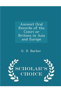 Ancient Oral Records of the Cimri or Britons in Asia and Europe - Scholar's Choice Edition