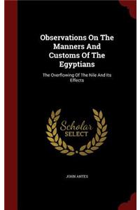 Observations On The Manners And Customs Of The Egyptians