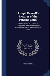 Joseph Pennell's Pictures of the Panama Canal