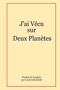 J'ai Vecu Sur Deux Planetes