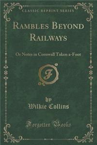 Rambles Beyond Railways