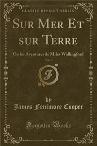 Sur Mer Et Sur Terre, Vol. 2