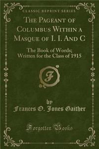 The Pageant of Columbus Within a Masque of I. I. and C