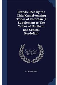 Brands Used by the Chief Camel-owning Tribes of Kordofán (a Supplement to The Tribes of Northern and Central Kordofán)
