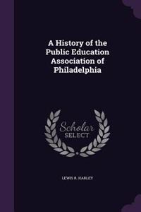 History of the Public Education Association of Philadelphia