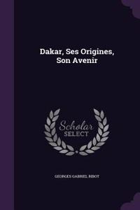 Dakar, Ses Origines, Son Avenir