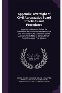 Appendix, Oversight of Civil Aeronautics Board Practices and Procedures