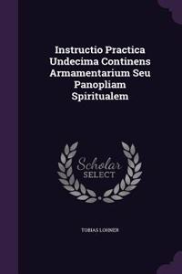 Instructio Practica Undecima Continens Armamentarium Seu Panopliam Spiritualem