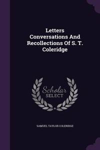 Letters Conversations And Recollections Of S. T. Coleridge