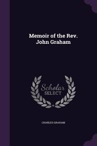 Memoir of the Rev. John Graham