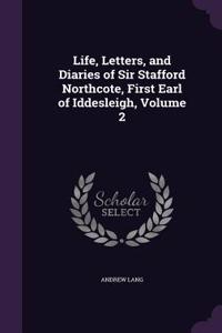 Life, Letters, and Diaries of Sir Stafford Northcote, First Earl of Iddesleigh, Volume 2