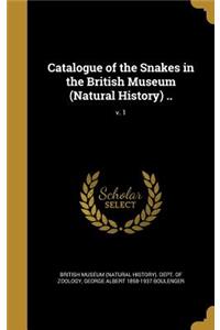Catalogue of the Snakes in the British Museum (Natural History) ..; V. 1