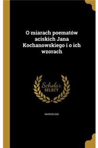 O miarach poematów aciskich Jana Kochanowskiego i o ich wzorach