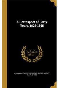 A Retrospect of Forty Years, 1825-1865
