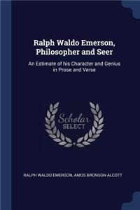 Ralph Waldo Emerson, Philosopher and Seer