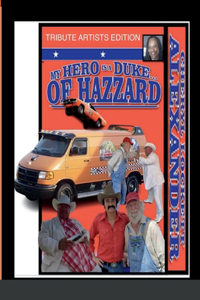 My Hero Is a Duke...of Hazzard Tribute Artists Edition