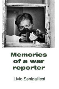Memories of a war reporter
