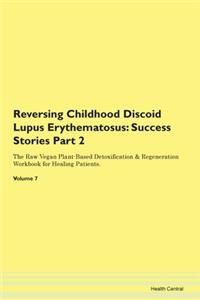Reversing Childhood Discoid Lupus Erythe