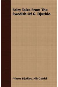 Fairy Tales from the Swedish of G. Djurklo