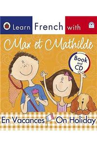 Ladybird Learn French with Max et Mathilde: En Vacances: On Holidays