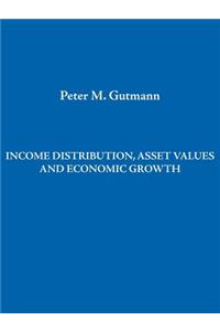 Income Distribution, Asset Values and Economic Growth