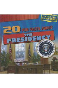 20 Fun Facts about the Presidency